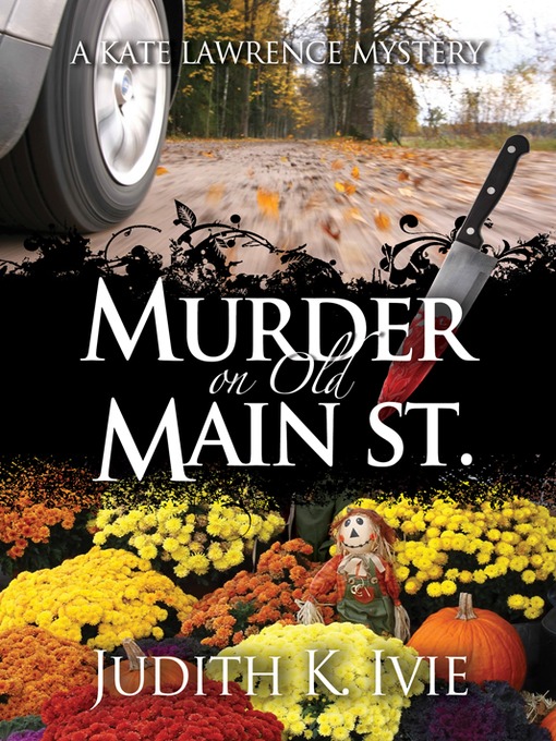 Title details for Murder on Old Main Street by Judith K. Ivie - Available